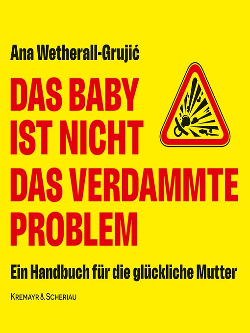 Title details for Das Baby ist nicht das verdammte Problem by Ana Wetherall-Grujić - Available